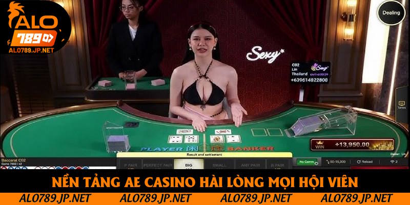 Live Casino Alo789: Chơi Bài Online Với Các Nữ Dealer Thật 24/7 4 Nền tảng AE Casino hài lòng mọi hội viên
